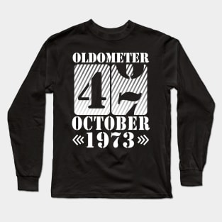 Happy Birthday To Me You Daddy Mommy Son Daughter Oldometer 47 Years Old Was Born In October 1973 Long Sleeve T-Shirt